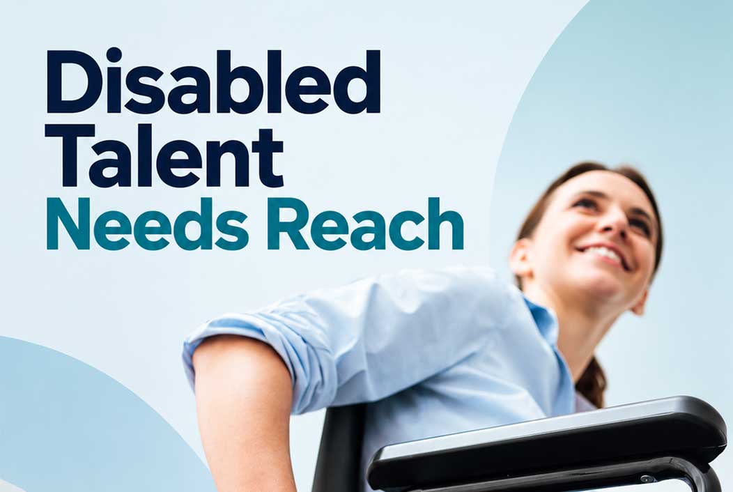 Disabled Talent Needs Reach