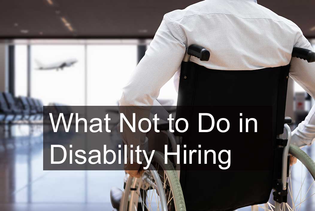 What Not to Do in Disability Hiring