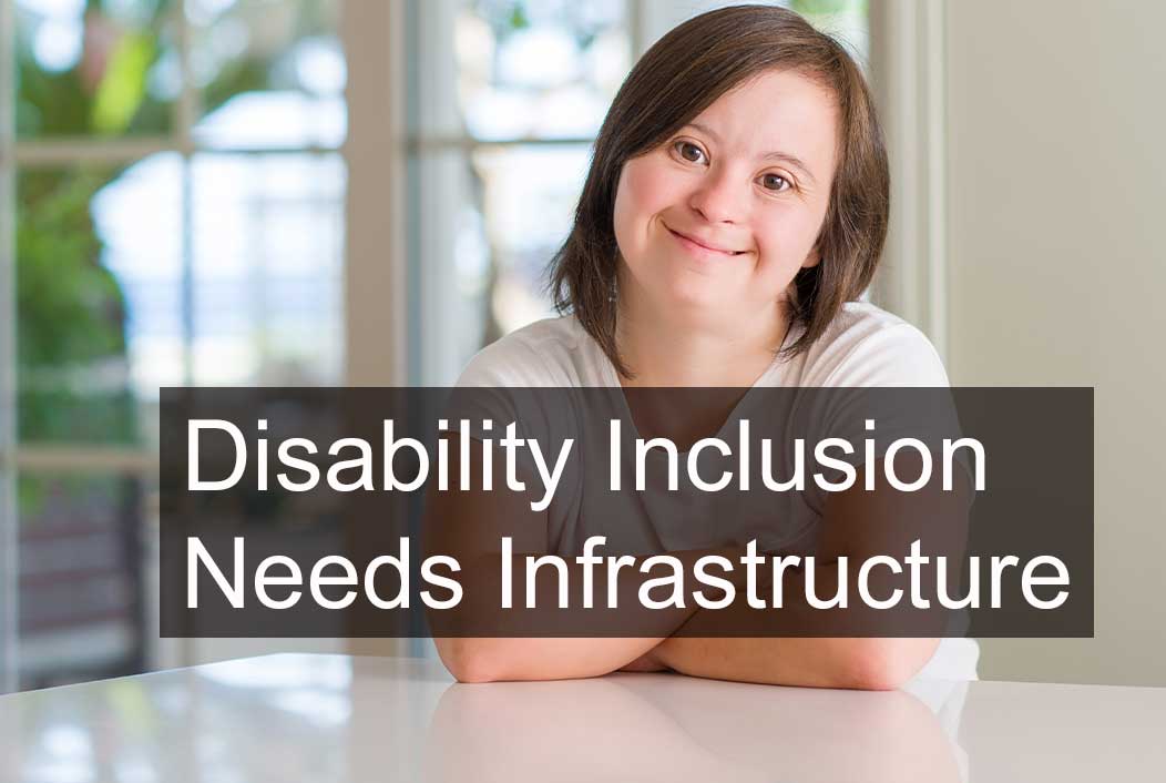 Disability Inclusion Needs Infrastructure